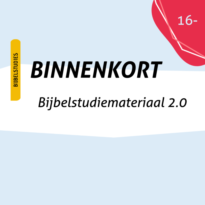 Binnenkort Bijbelstudiemateriaal 2.0 
